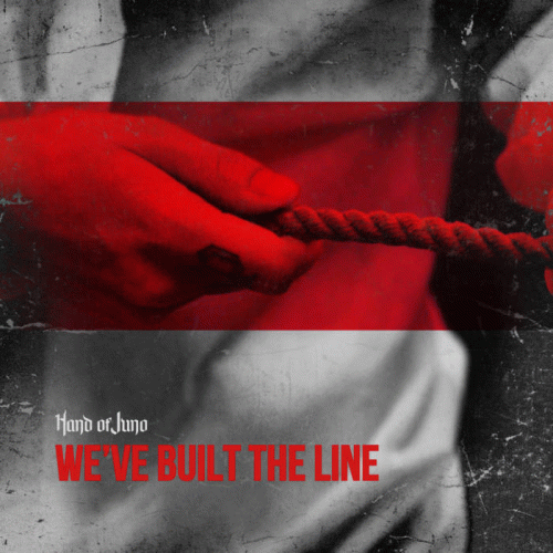 Hand Of Juno : We've Built the Line